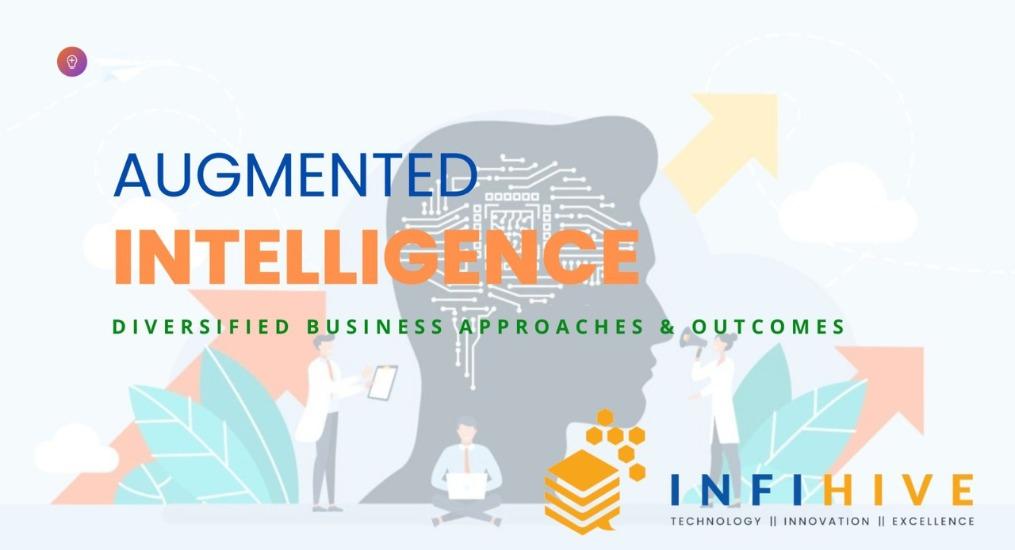 Enhancing Business Outcomes with Augmented Intelligence: A Strategic Approach